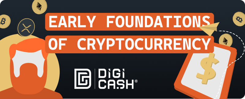 early foundations of cryptocurrency