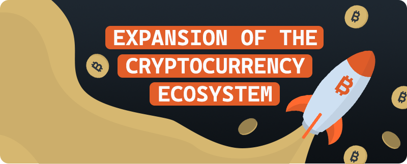 expansion of the cryptocurrency ecosystem
